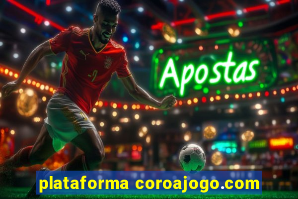 plataforma coroajogo.com